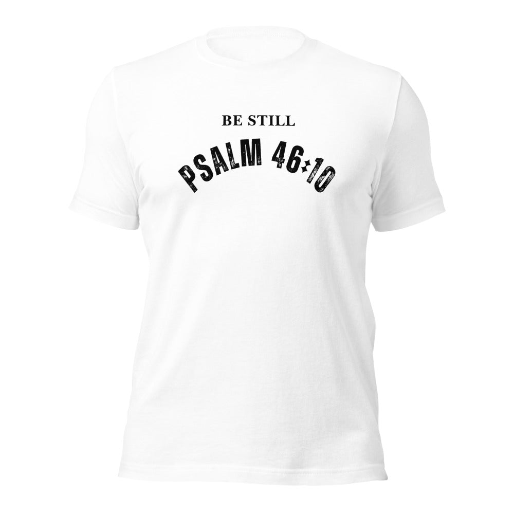 Be Still and Know T-Shirt - Plsalm 46:10 Christian Unisex Staple Eco T-shirt (FREE SHIPPING)
