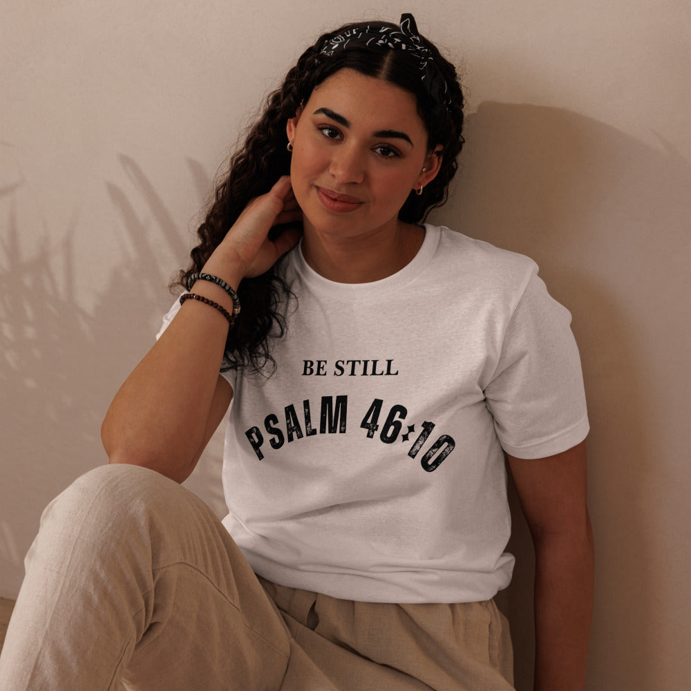 Be Still and Know T-Shirt - Plsalm 46:10 Christian Unisex Staple Eco T-shirt (FREE SHIPPING)